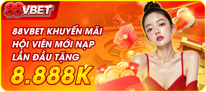 88VBET khuyến mãi hội viên mới nạp lần đầu tặng 8.888k
