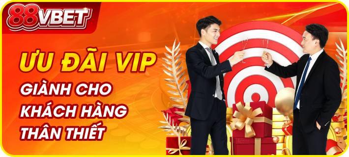 Ưu đãi VIP dành cho khách hàng thân thiết 88VBET